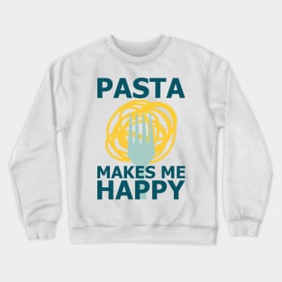 Funny pasta slogan - funny food lover gift Crewneck Sweatshirt